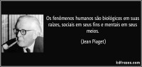 /album/galeria-de-fotos/frase-os-fenomenos-humanos-sao-biologicos-em-suas-raizes-sociais-em-seus-fins-e-mentais-em-seus-jean-piaget-104093-jpg/